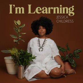 Download track I'm Learning Jessica Childress