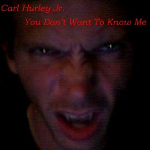 Download track Showed Her My Evil Carl Hurley Jr