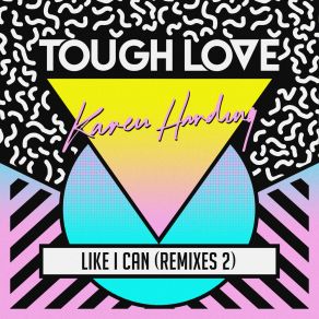 Download track Like I Can (Todd Terry Dubba Remix) Tough Love