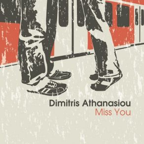 Download track MISS YOU ΑΘΑΝΑΣΙΟΥ ΔΗΜΗΤΡΗΣ