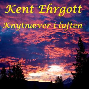 Download track Jeg Brænder Kent Ehrgott