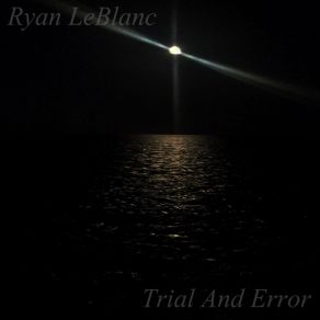 Download track Trial And Error Ryan LeBlanc