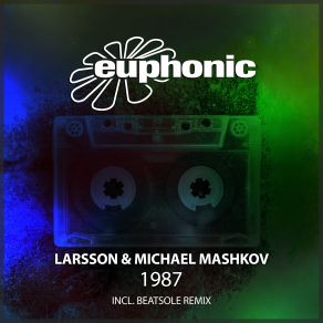 Download track 1987 (Beatsole Remix Extended) Be, Larsson (BE), Michael Mashkov