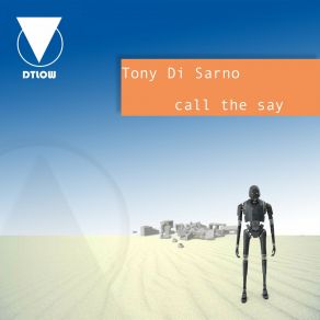 Download track Call The Say Tony Di Sarno