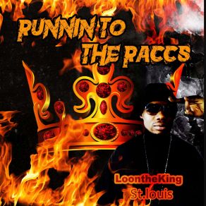 Download track Runnin To The Raccs LOON THE KING