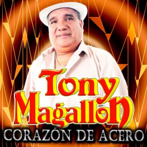 Download track Aquí Están Los Magallones / No Me Quieres Na' Tony Magallon