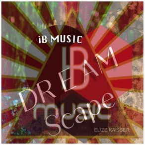 Download track Dream Scape (Deep Chill House Mix) Elize Kaisser