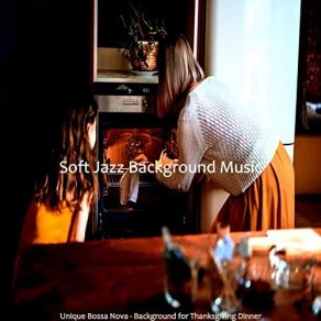 Download track Outstanding Bossa - Vibe For Celebrating Thanksgiving Soft Jazz, Background Music