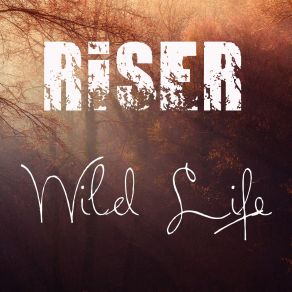 Download track Wild Life (Original Mix) Riser