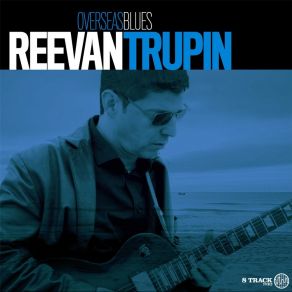 Download track Overseas Blues Reevan Trupin