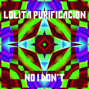 Download track No I Dont Lolita Purificacion