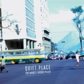 Download track Quiet Place Eric Barret, Jacques Pellen