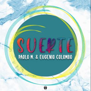 Download track Suerte (Extended Mix) Paolo M