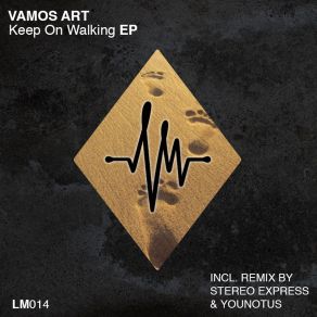 Download track Keep On Walking (Stereo Express & Younotus Remix) Vamos ArtSTEREO EXPRESS