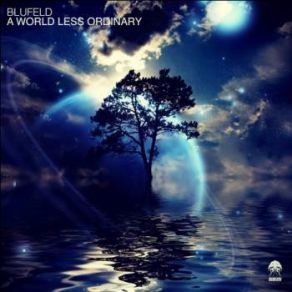 Download track A World Less Ordinary (Original Mix) Blufeld