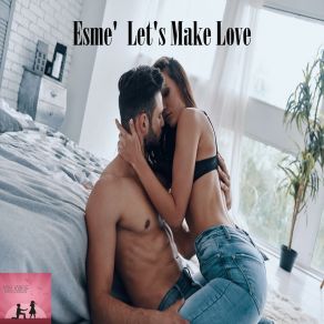 Download track Let's Make Love ESME