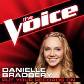 Download track Put Your Records On (The Voice Performance) Danielle Bradbery