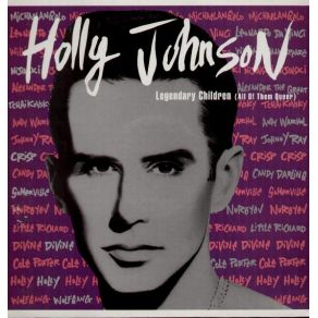 Download track Legendary Children (All Of Them Queer) (Dances With Handbags) Holly Johnson