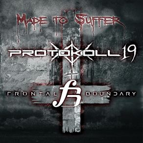 Download track Made To Suffer Frontal Boundary, Protokoll 19