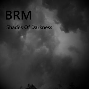 Download track Shades Of Darkness Brm