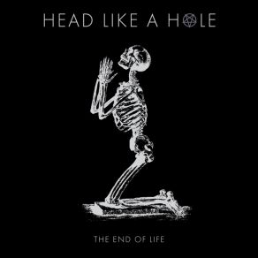 Download track The End Of Life Head Like A Hole