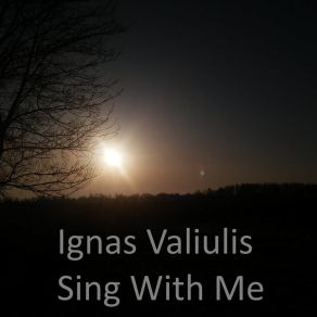 Download track Sing With Me Ignas Valiulis