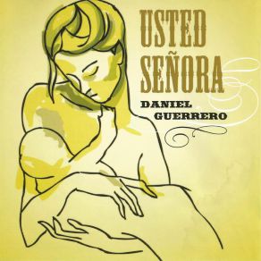 Download track Usted Señora (Acústica Demo) Daniel Guerrero