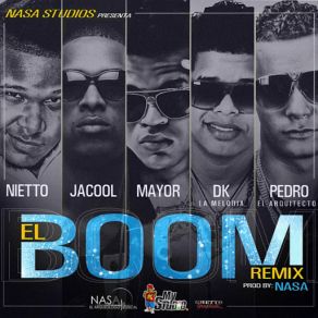 Download track El Boom (Remix) [El Mayor, Dk La Melodia, Jacool & Pedro El Arquitecto] NiettoJacool, DK La Melodía, Pedro El Arquitecto, El Mayor