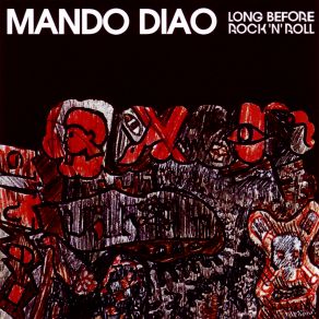 Download track Long Before Rock 'N' Roll (Live)  Mando Diao