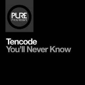 Download track You'll Never Know (Extended Mix) Tencode