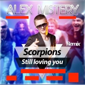 Download track Scorpions - Still Loving You 2014 (Dj Alex Mistery Remix Radio Version) Scorpions