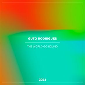 Download track The World Go Round Guto Rodrigues