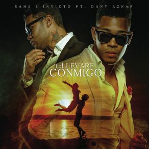 Download track Te Llevare Conmigo (Dany Aznar) Rahs E Invicto