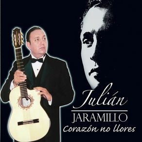 Download track Corazón No Llores Julián Jaramillo