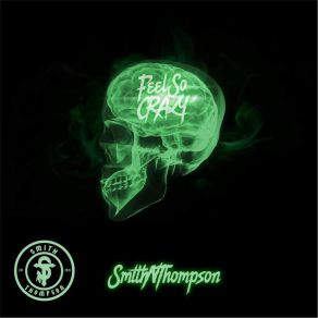 Download track Feel So Crazy SmithNThompson