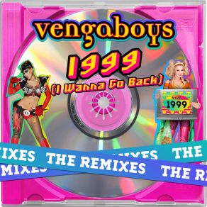 Download track 1999 (I Wanna Go Back) (Original Extended Mix) Vengaboys