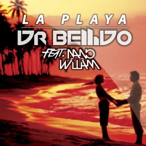 Download track La Playa (Nano William) [Radio Edit] Dr Bellido