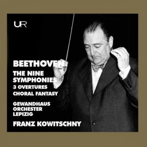 Download track Leonora Overture No. 3, Op. 72b Gewandhausorchester Leipzig, Rundfunkchor Leipzig, Franz Konwitschny