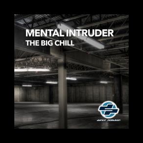 Download track The Big Chill (Chiller Mix) MENTAL INTRUDER