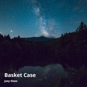 Download track Basket Case Jaey Glass