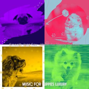 Download track Thrilling Ambiance For Relaxing Pups Music For Puppies Luxury