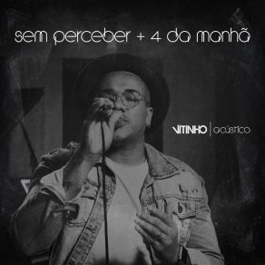 Download track 4 Da Manhã (Acústico) Vitinho