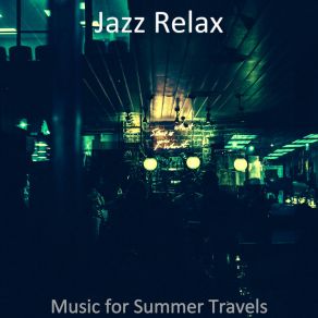 Download track Background For Summer Travels Jazz Relax