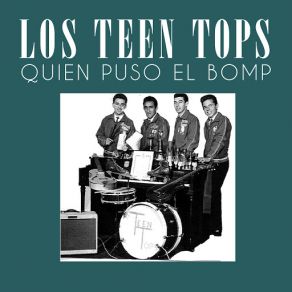 Download track Quien Puso El Bomp Los Teen Tops