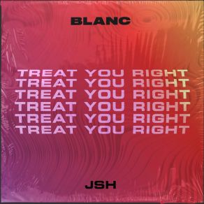 Download track Treat You Right (Edit) JSH