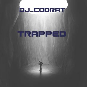 Download track Trapped Extended Mix Dj CodRat