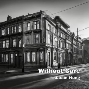 Download track Without A Care Jason Hung