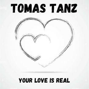 Download track Your Love Is Real (M-Steave Remix) Tomas TanzM-Steave