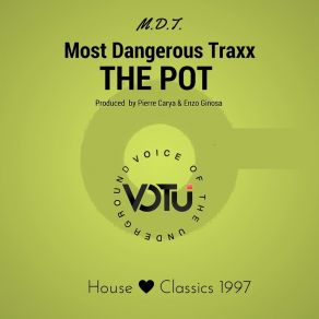 Download track The Pot (Mixmaster Passion Mix) M. D. T. (Most Dangerous Traxx)