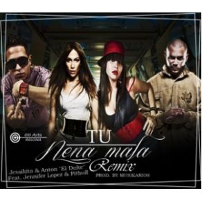 Download track Tu Nena Mala (Official Remix) Jessikita, Anton El Duke, Jennifer Lopez, Pitbull